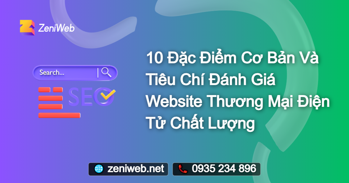 10 Đặc Điểm Cơ Bản và Tiêu Chí Đánh Giá Website Thương Mại Điện Tử Chất Lượng