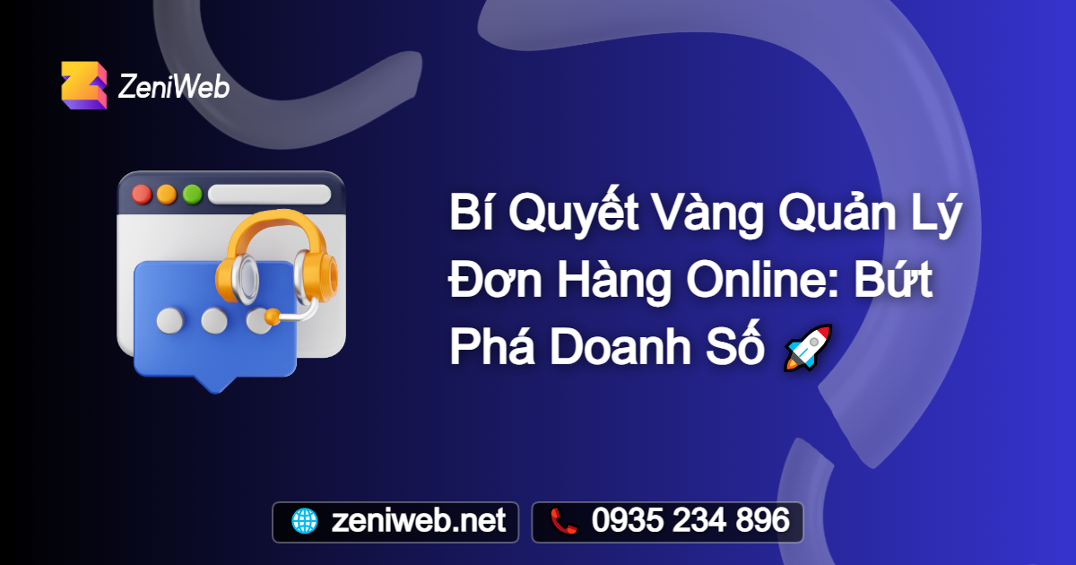 Kinh nghiệm quản lý đơn hàng online chính xác, tránh sai sót