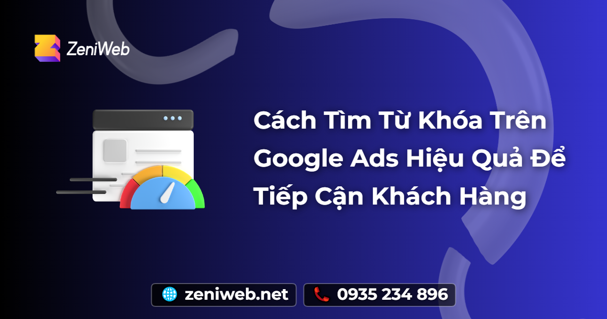 Cách Tìm Từ Khóa Trên Google Ads Hiệu Quả Để Tiếp Cận Khách Hàng