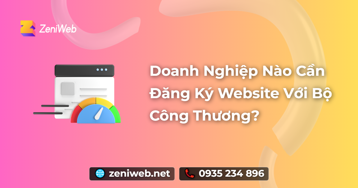 Doanh Nghiệp Nào Cần Đăng Ký Website Với Bộ Công Thương?