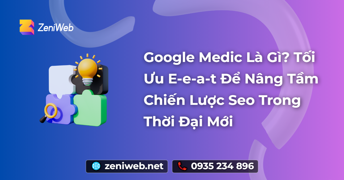 Google Medic Là Gì? Tối Ưu E-E-A-T Để Nâng Tầm Chiến Lược SEO Trong Thời Đại Mới