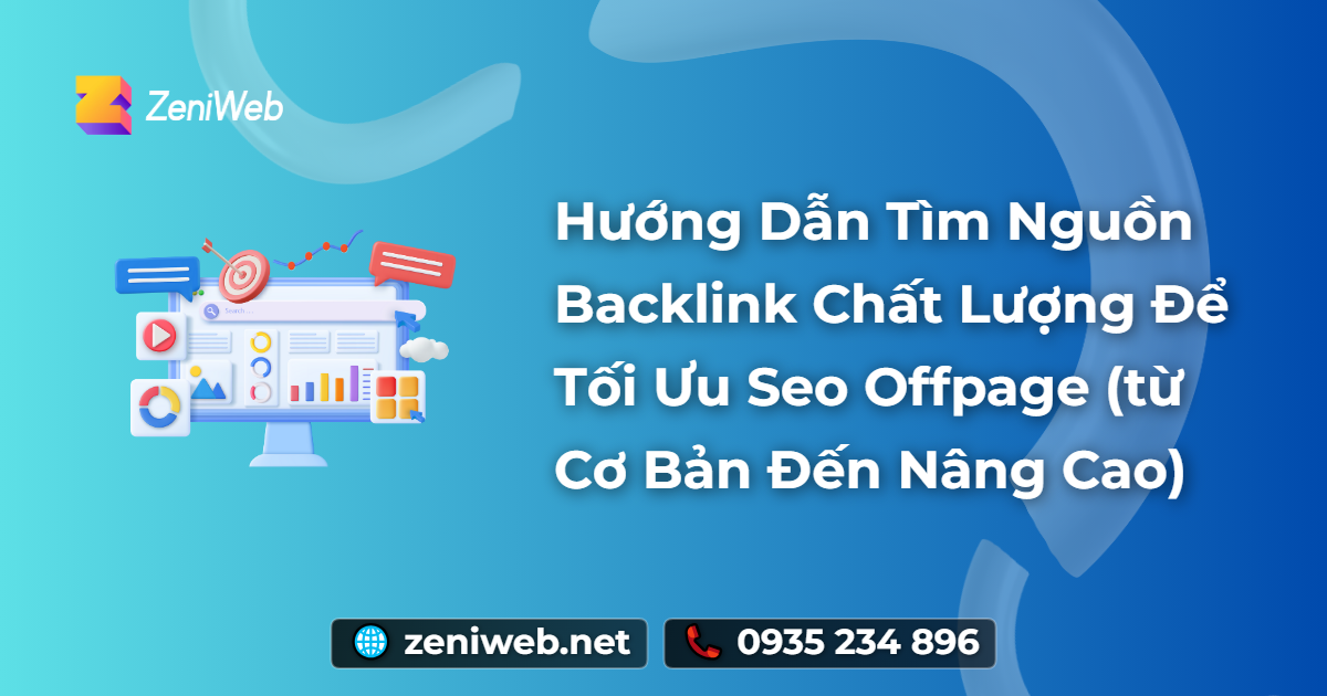Hướng Dẫn Tìm Nguồn Backlink Chất Lượng Để Tối Ưu SEO Offpage (Từ Cơ Bản Đến Nâng Cao)