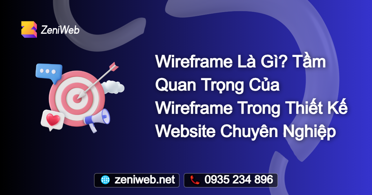 Wireframe là gì? Tầm quan trọng của Wireframe trong thiết kế website chuyên nghiệp